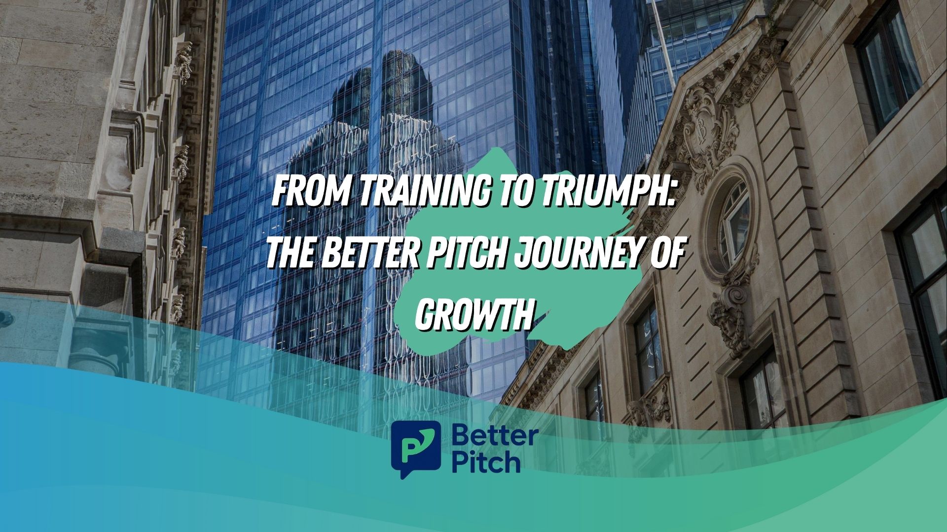 The Better Pitch Journey of Growth